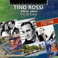 Tino Rossi. Vieni, vieni. De 26 bedste optagelser fra 1932-1948